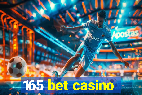 165 bet casino